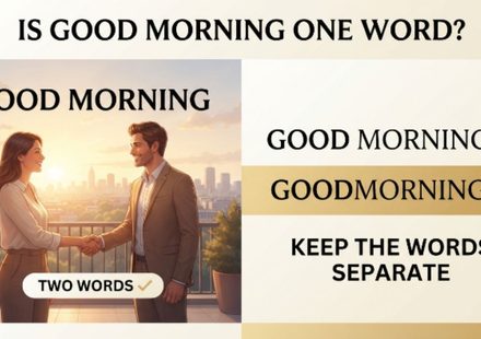 Is Good Morning one word The Correct Spelling Explained