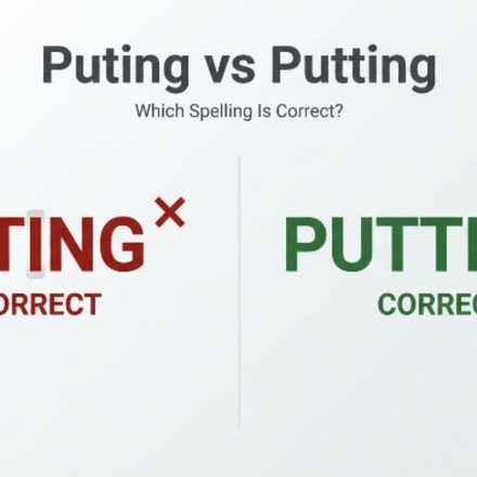 Puting vs Putting Which Spelling Is Actually Correct