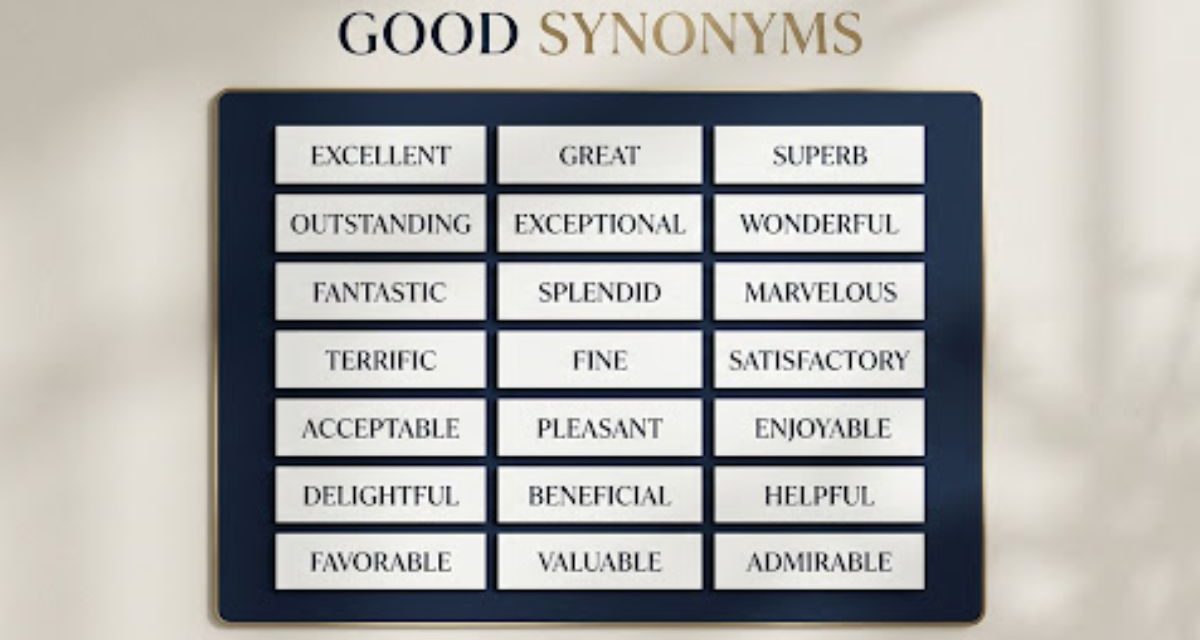 45 Alternative Words for Good and When to Use Them